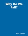 Why Do We Fall?