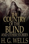 Country of the Blind, and Other Stories