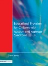 Educational Provision for Children with Autism and Asperger Syndrome