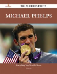 Michael Phelps 172 Success Facts – Everything you need to know about Michael Phelps