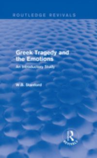 Greek Tragedy and the Emotions (Routledge Revivals)