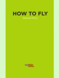 How to Fly