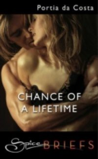 Chance of a Lifetime (Mills & Boon Spice Briefs)