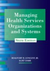 Managing Health Services Organizations and Systems, Sixth Edition