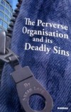 Perverse Organisation and its Deadly Sins