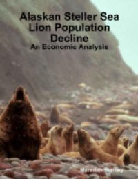 Alaskan Steller Sea Lion Population Decline: An Economic Analysis