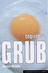 Beginner's Grub