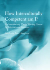 How Interculturally Competent am I? An Introductory Thesis Writing Course for International Students