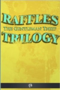 Raffles the Gentleman Thief – Trilogy