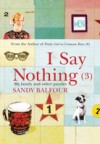 I SAY NOTHING (3)
