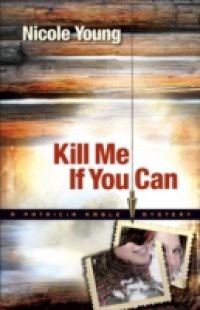 Kill Me If You Can (Patricia Amble Mystery Book #2)