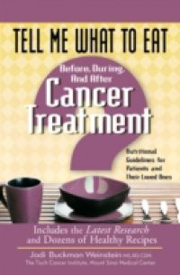 Tell Me What to Eat Before, During, and After Cancer Treatments