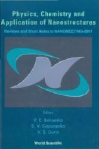 PHYSICS, CHEMISTRY AND APPLICATION OF NANOSTRUCTURES – REVIEWS AND SHORT NOTES TO NANOMEETING-2001
