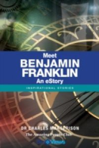 Meet Benjamin Franklin – An eStory