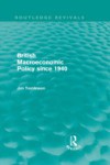 British Macroeconomic Policy since 1940 (Routledge Revivals)