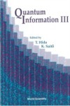 QUANTUM INFORMATION III, PROCS OF THE THIRD INTERNATIONAL CONF