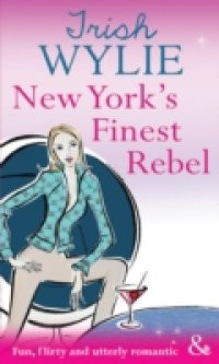 New York's Finest Rebel (Mills & Boon Modern Heat)