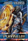 PlayKiller (СИ)