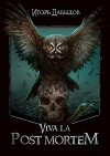 Viva la Post Mortem или Слава Послесмертью (СИ)