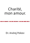 Charité, mon amour (Милосердие, моя любовь)