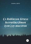 Çı Robinzon Kruzo heyratinə jimon iyən çəy macəron