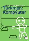 Türkmen: Kompýuter