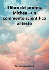 Il libro del profeta Michea – un commento scientifico al testo