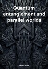 Quantum entanglement and parallel worlds