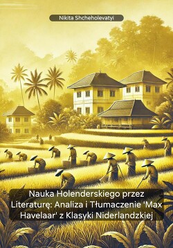 Nauka Holenderskiego przez Literaturę: Analiza i Tłumaczenie 'Max Havelaar' z Klasyki Niderlandzkiej